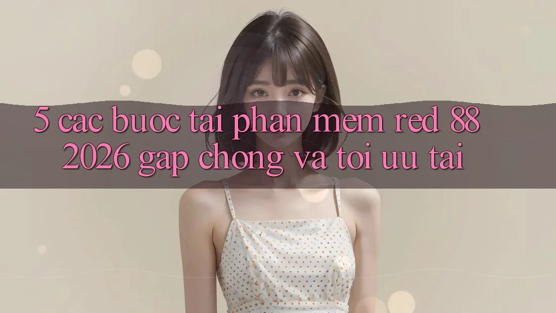 5. Các bước Tải Phần mềm red 88 2026 Gấp Chóng Và Tối Ưu Tải