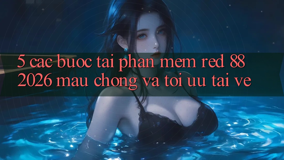 5. Các bước Tải Phần mềm red 88 2026 Mau Chóng Và Tối Ưu Tải về 5. Các bước Tải Phần mềm red 88 2026 Mau Chóng Và Tối Ưu Tải về