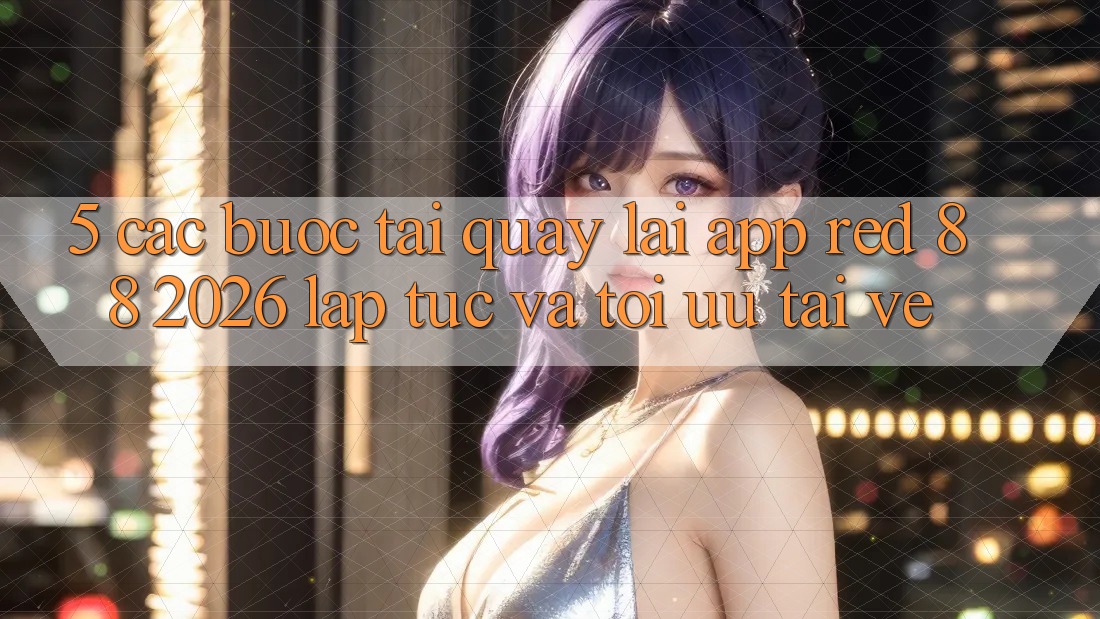 5. Các bước Tải quay lại App red 88 2026 Lập tức Và Tối Ưu Tải về 5. Các bước Tải quay lại App red 88 2026 Lập tức Và Tối Ưu Tải về