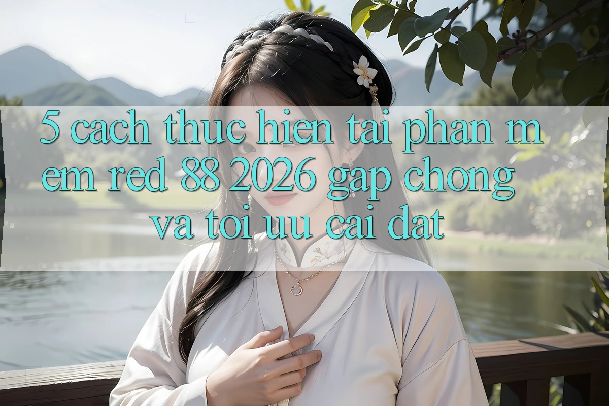 5. Cách thực hiện Tải Phần mềm red 88 2026 Gấp Chóng Và Tối Ưu Cài Đặt 5. Cách thực hiện Tải Phần mềm red 88 2026 Gấp Chóng Và Tối Ưu Cài Đặt
