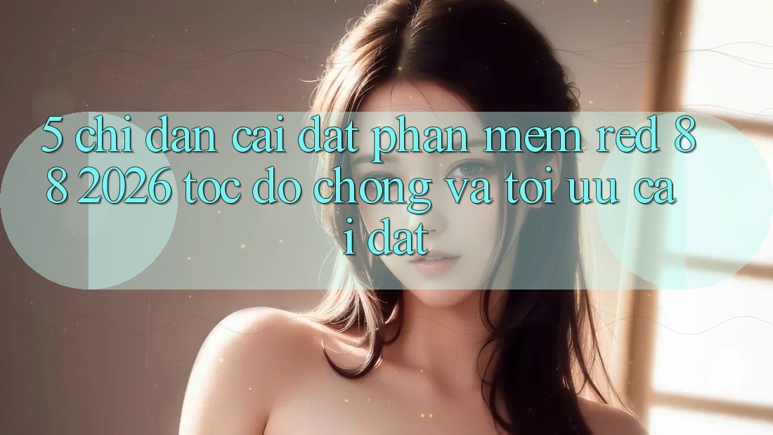 5. Chỉ dẫn Cài đặt Phần mềm red 88 2026 Tốc độ chóng Và Tối Ưu Cài Đặt 5. Chỉ dẫn Cài đặt Phần mềm red 88 2026 Tốc độ chóng Và Tối Ưu Cài Đặt