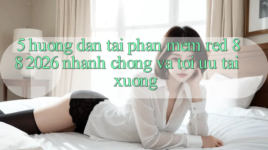5. Hướng Dẫn Tải Phần mềm red 88 2026 Nhanh Chóng Và Tối Ưu Tải xuống 5. Hướng Dẫn Tải Phần mềm red 88 2026 Nhanh Chóng Và Tối Ưu Tải xuống