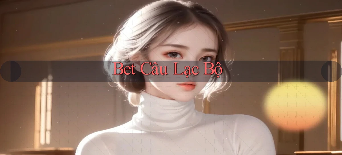 bet Câu lạc bộ