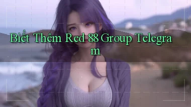 biết thêm red 88 group telegram