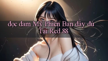 đọc đam mỹ phiên bản đầy đủ tại red 88