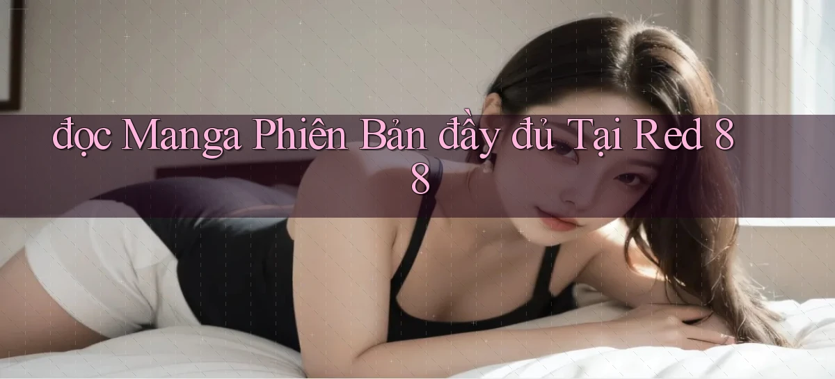 đọc manga phiên bản đầy đủ tại red 88