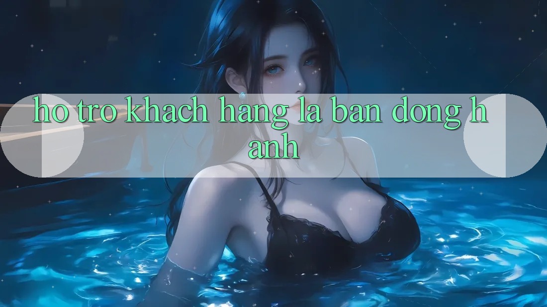 Hỗ Trợ Khách Hàng Là Bạn Đồng Hành: Hỗ Trợ Khách Hàng Là Bạn Đồng Hành: