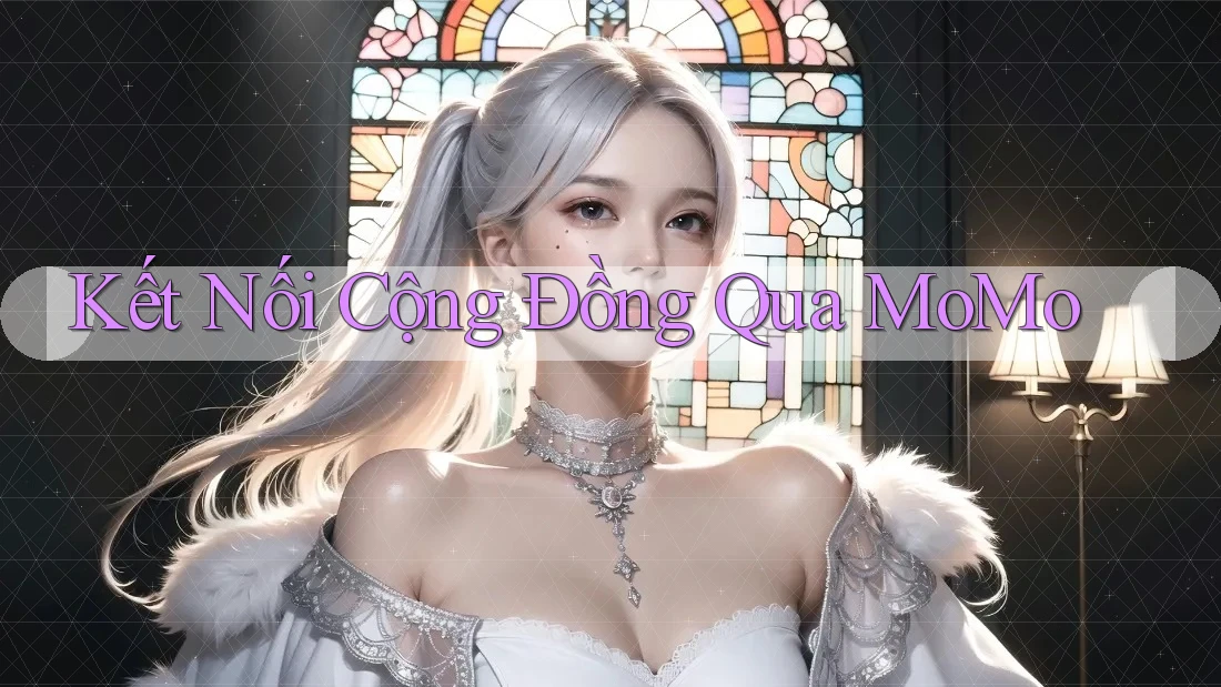 Kết Nối Cộng Đồng Qua MoMo Kết Nối Cộng Đồng Qua MoMo