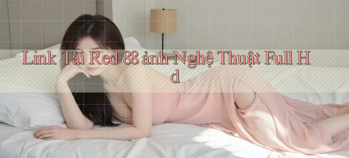 link tải red 88 ảnh nghệ thuật full hd