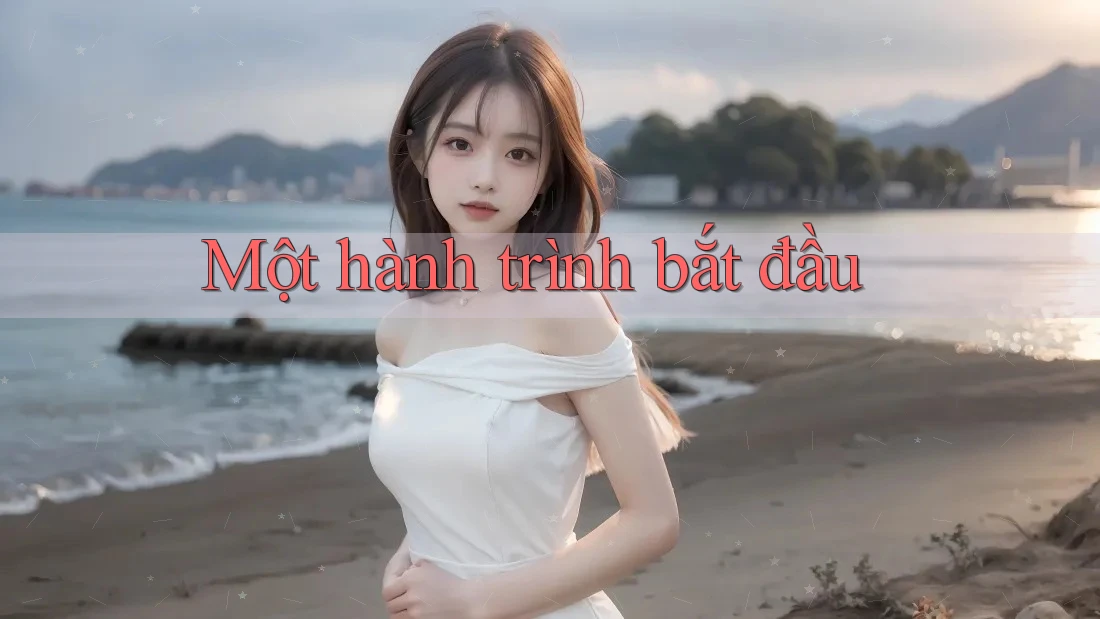 Một hành trình bắt đầu Một hành trình bắt đầu