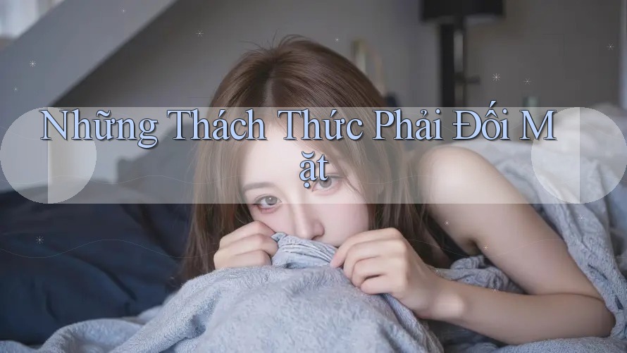 Những Thách Thức Phải Đối Mặt