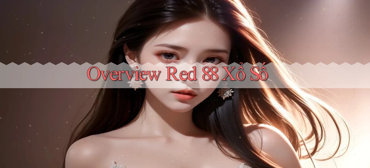 overview red 88 xổ số