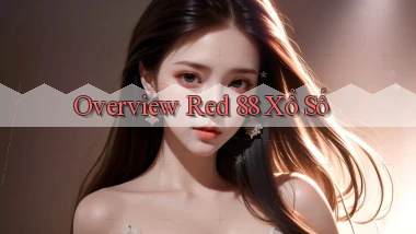 overview red 88 xổ số