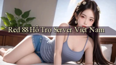 red 88 hỗ trợ server việt nam