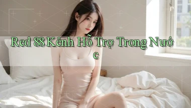 red 88 kênh hỗ trợ trong nước