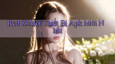 red 88 mọi thiết bị apk mới nhất