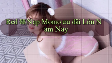 red 88 nạp momo ưu đãi lớn năm nay