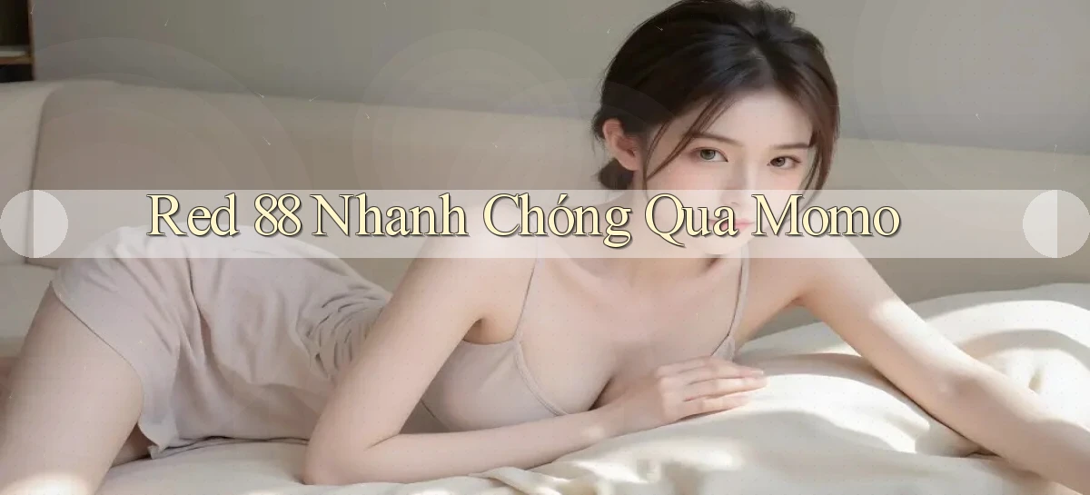 red 88 nhanh chóng qua momo