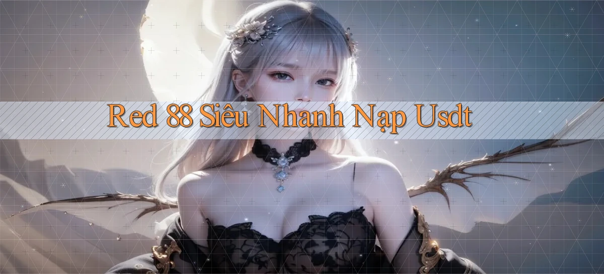 red 88 siêu nhanh nạp usdt