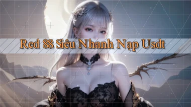 red 88 siêu nhanh nạp usdt