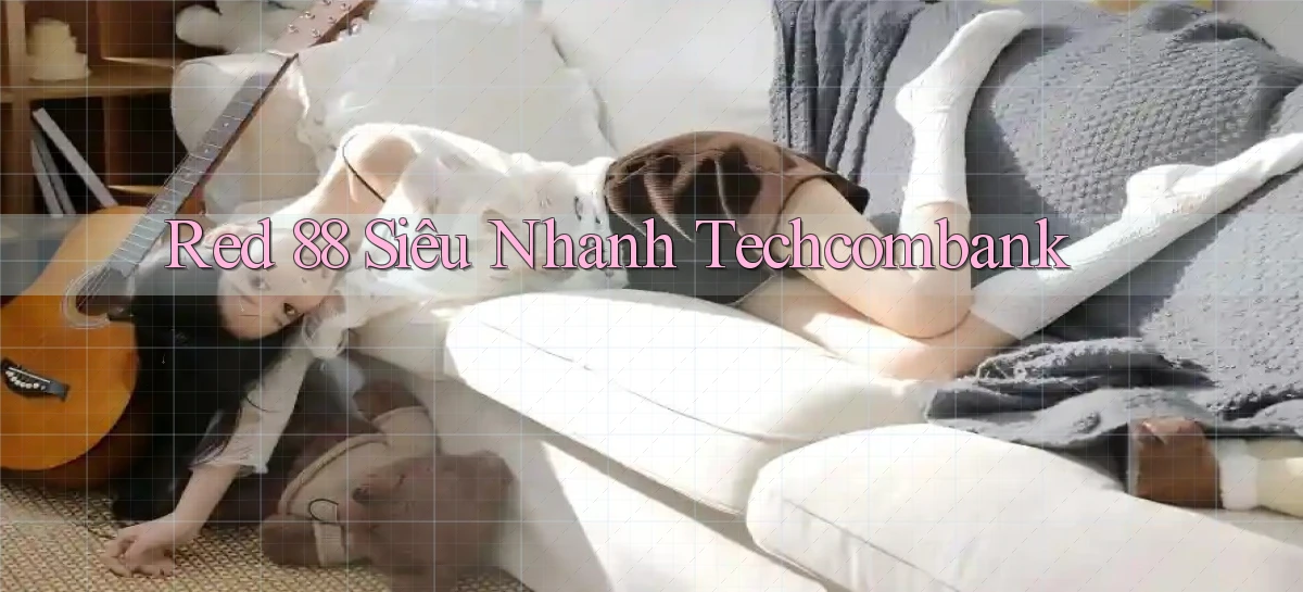 red 88 siêu nhanh techcombank