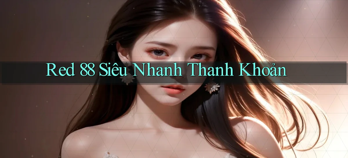 red 88 siêu nhanh thanh khoản