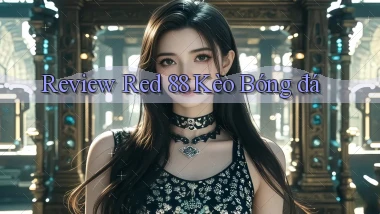review red 88 kèo bóng đá