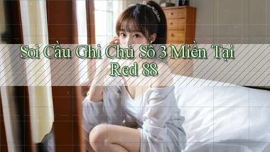 soi cầu ghi chú số 3 miền tại red 88