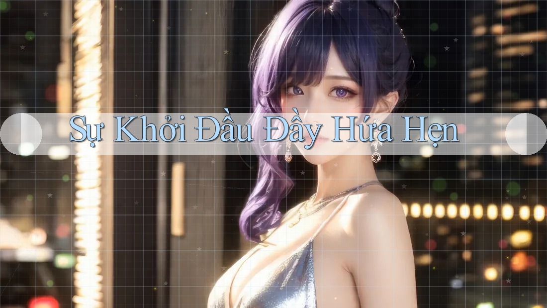Sự Khởi Đầu Đầy Hứa Hẹn Sự Khởi Đầu Đầy Hứa Hẹn