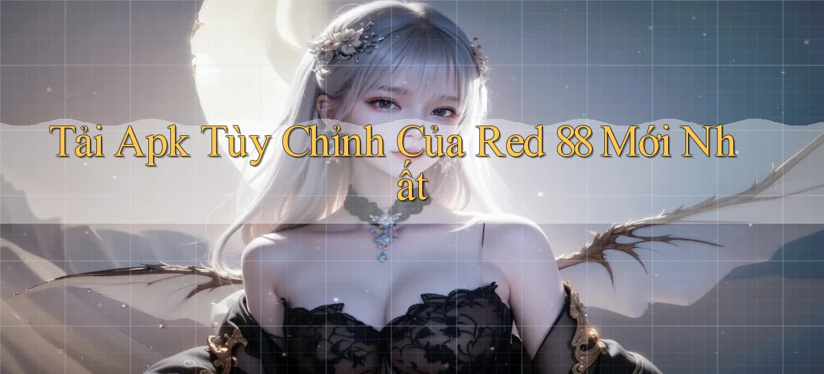 tải apk tùy chỉnh của red 88 mới nhất