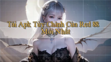 tải apk tùy chỉnh của red 88 mới nhất