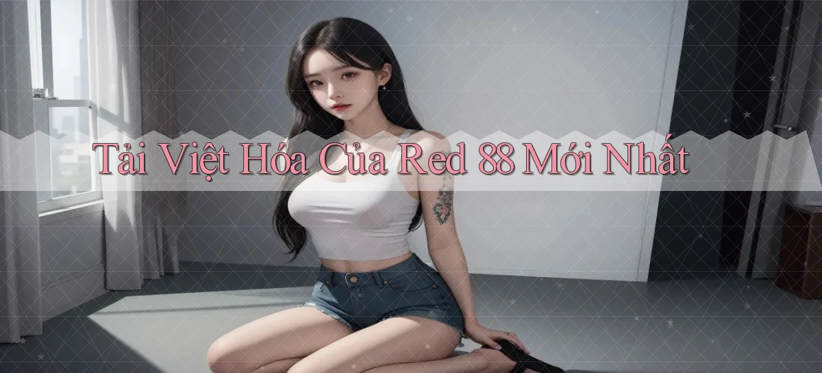 tải việt hóa của red 88 mới nhất