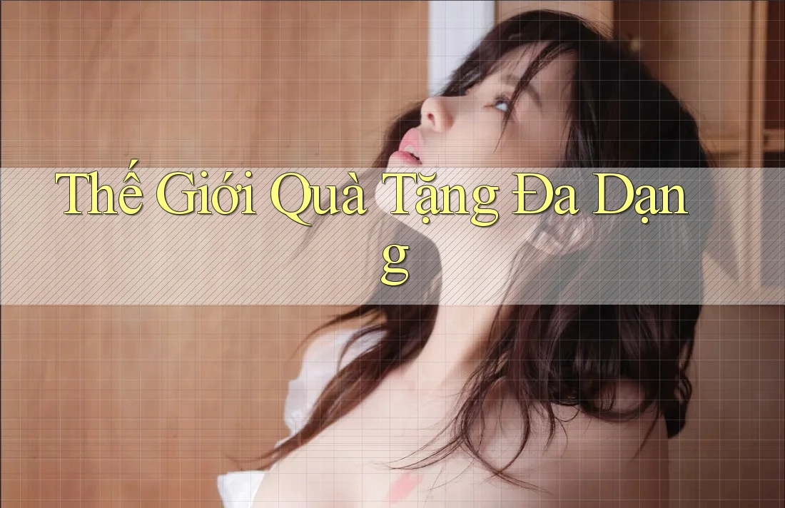 Thế Giới Quà Tặng Đa Dạng